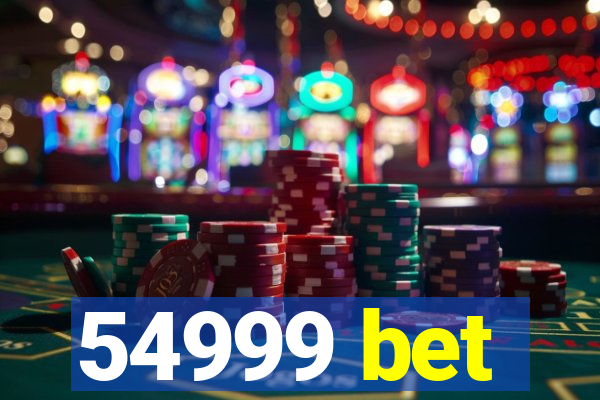 54999 bet